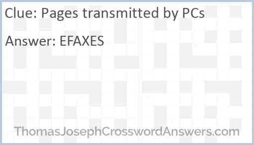 Pages transmitted by PCs crossword clue - ThomasJosephCrosswordAnswers.com